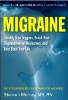 Migraine: Identify Your Triggers, Break Your Dependence on Medication, Take Back Your Life: An Integrative Self-Care... -- by Sharron Murray. Migraine: Identify Your Triggers, Break Your Dependence on Medication, Take Back Your Life: An Integrative Self-Care... -- by Sharron Murray.