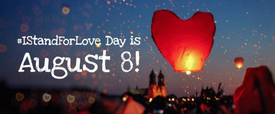 I Stand For Love day, August 8th I Stand For Love day, August 8th