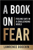 A Book on Fear: Feeling Safe in a Challenging World by&nbsp;Lawrence Doochin&nbsp;