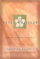 The Seven Whispers: A Spiritual Practice for Times Like These&nbsp; by&nbsp;Christina Baldwin