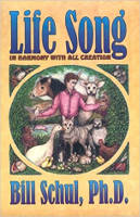 book cover of Life Song - In Harmony With All Creation by Bill Schul.