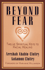 Beyond Fear: Twelve Spiritual Keys to Racial Healing by Aeeshah Abadio-Clottey and Kokomon Clottey.