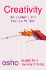 Creativity: Unleasing the Forces Within by Osho. 