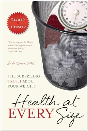 Health at every size : the surprising truth about your weight