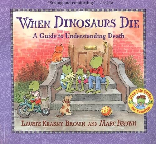 When Dinosaurs Die A Guide To Understanding Death
