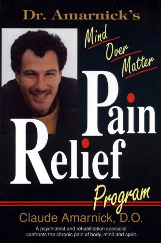 Dr. Amarnick's Mind over Matter Pain Relief Program